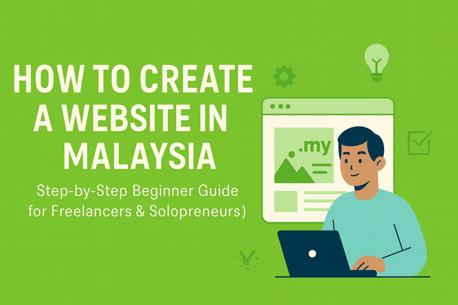How to Create a Profitable Website in Malaysia: Step-by-Step Beginner’s Guide for Freelancers & Solopreneurs How To Create A Website In Malaysia 1