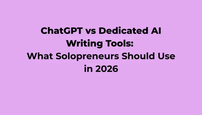 ChatGPT vs Dedicated AI Writing Tools: What Solopreneurs Should Use in 2026 Your Paragraph Text 10 768x439